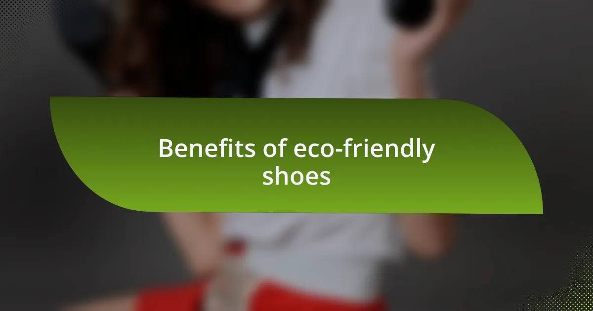Benefits of eco-friendly shoes