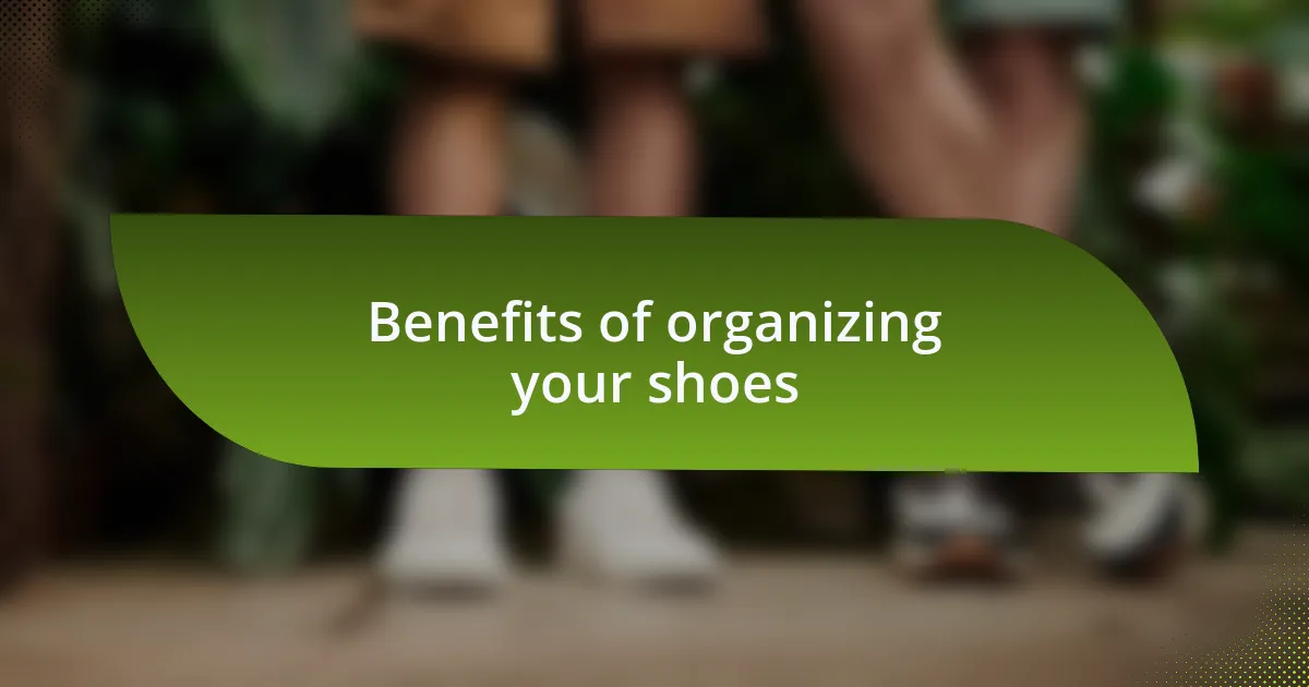 Benefits of organizing your shoes