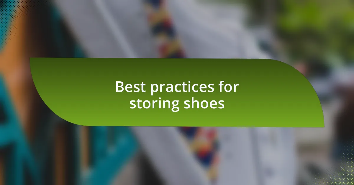 Best practices for storing shoes
