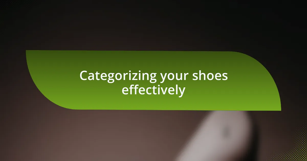 Categorizing your shoes effectively