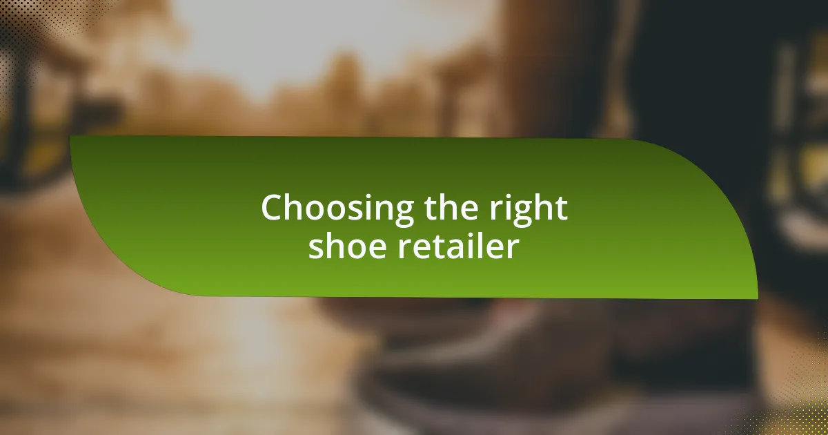 Choosing the right shoe retailer