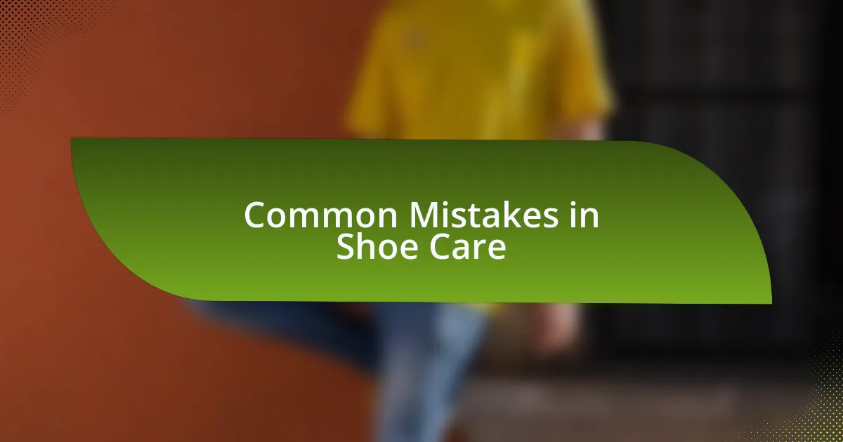 Common Mistakes in Shoe Care