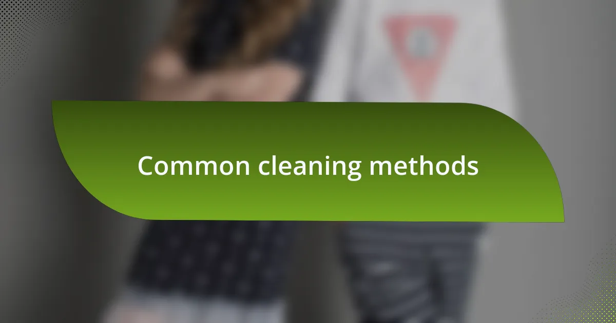 Common cleaning methods