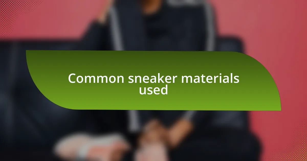 Common sneaker materials used