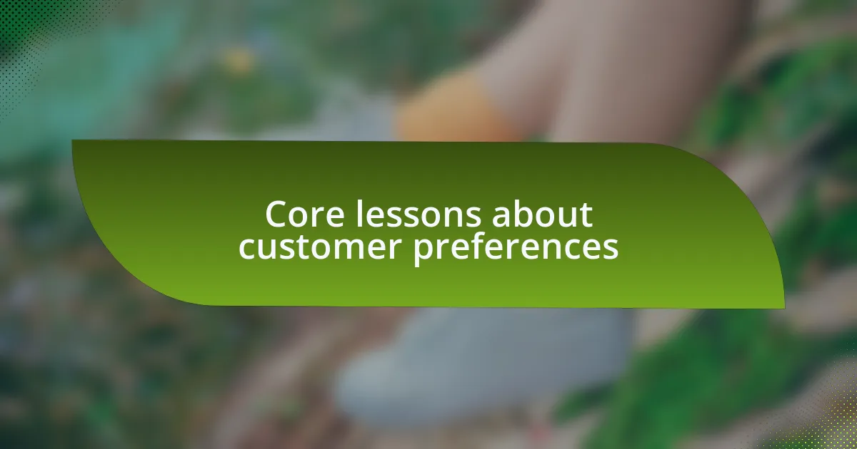 Core lessons about customer preferences