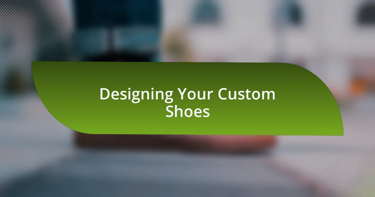 Designing Your Custom Shoes