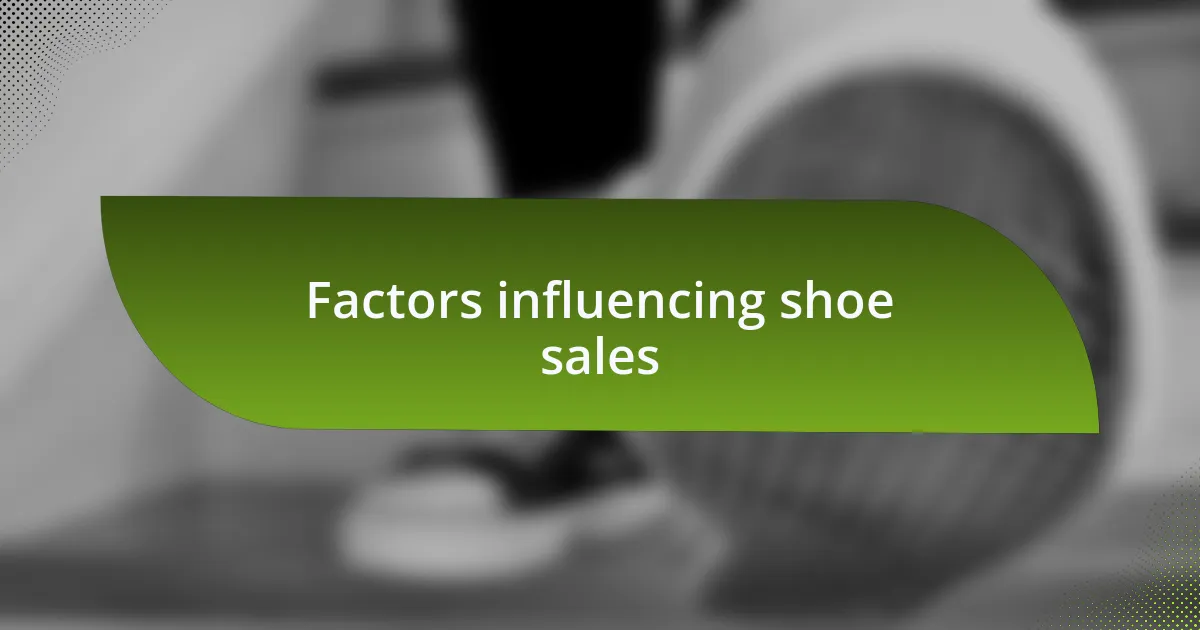 Factors influencing shoe sales