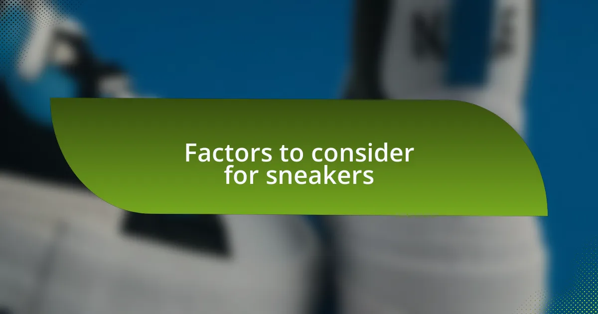 Factors to consider for sneakers