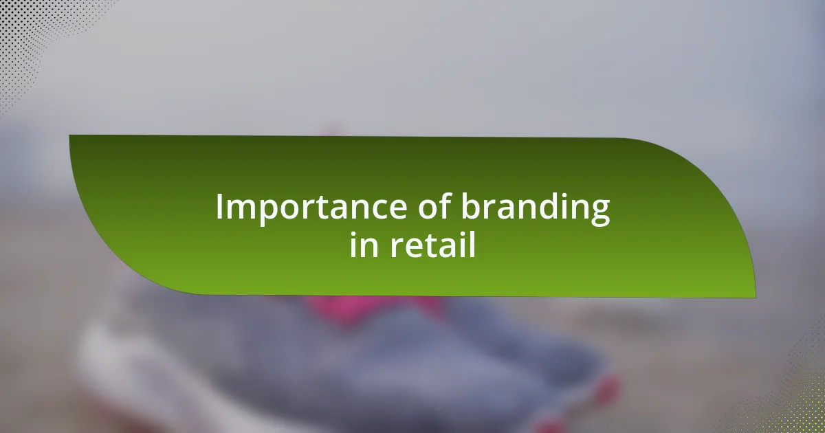 Importance of branding in retail