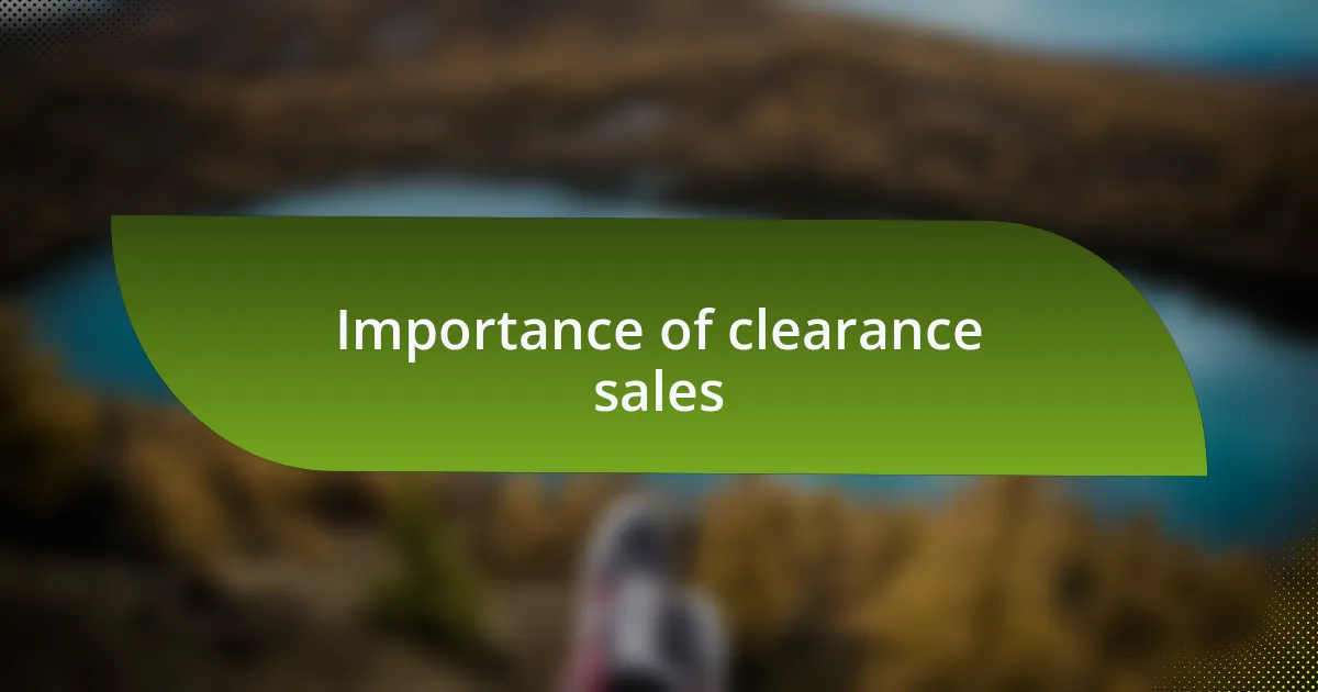 Importance of clearance sales