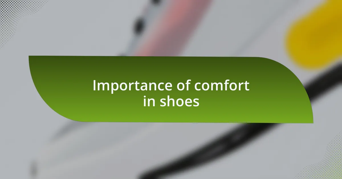 Importance of comfort in shoes