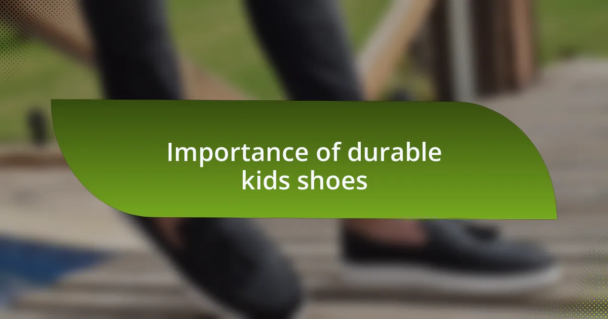 Importance of durable kids shoes