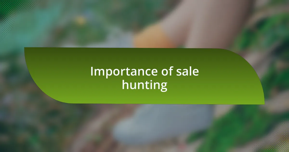 Importance of sale hunting
