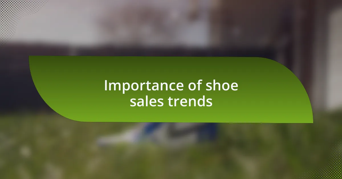 Importance of shoe sales trends