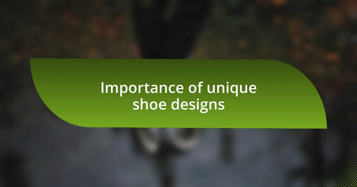 Importance of unique shoe designs