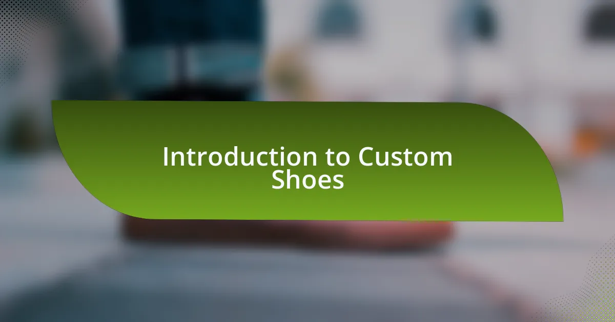 Introduction to Custom Shoes