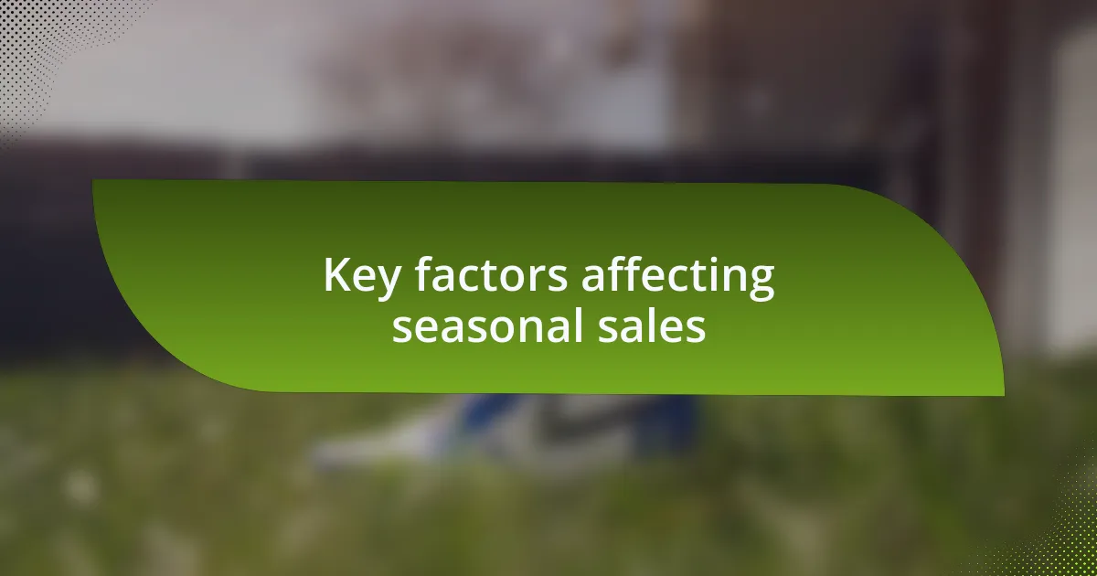 Key factors affecting seasonal sales