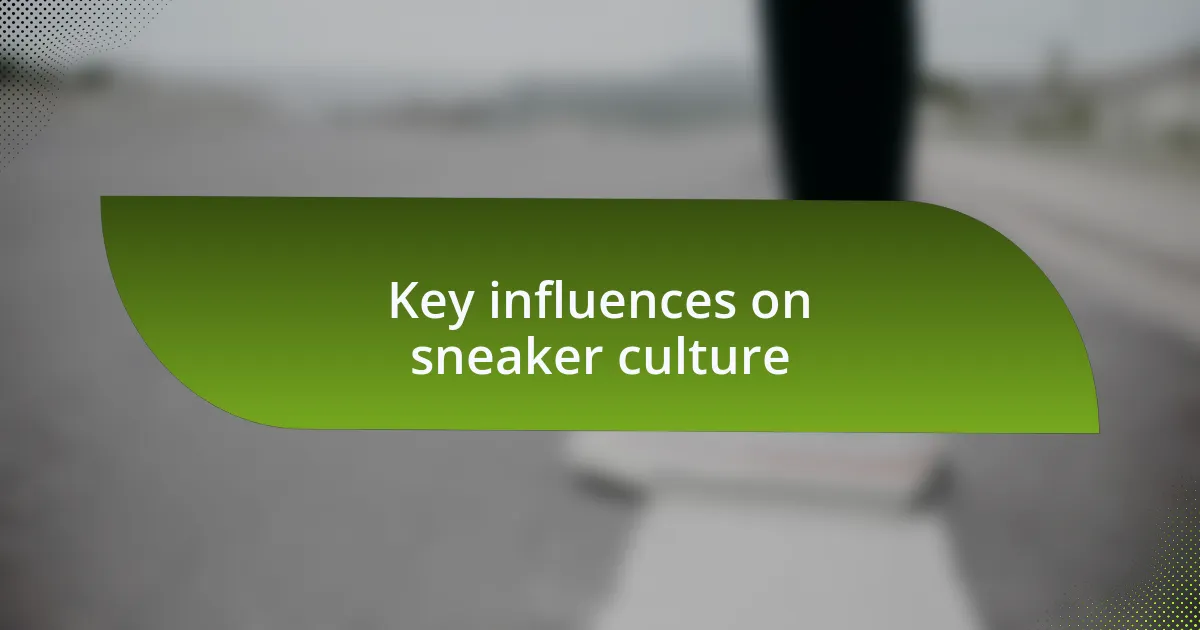 Key influences on sneaker culture