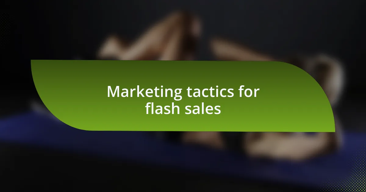 Marketing tactics for flash sales
