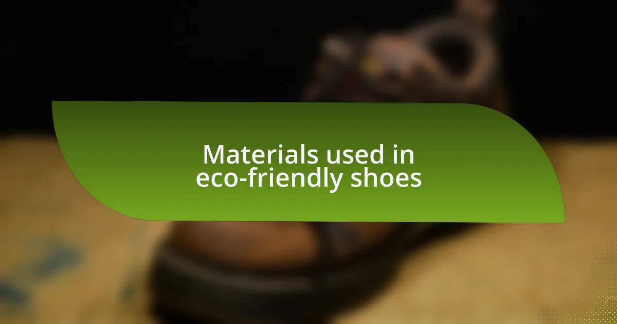 Materials used in eco-friendly shoes