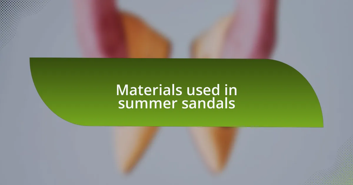 Materials used in summer sandals