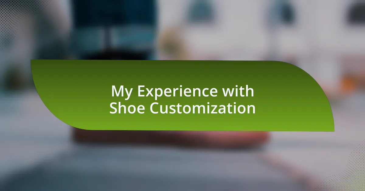 My Experience with Shoe Customization