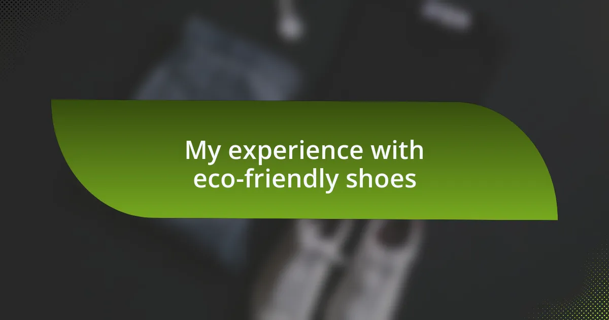 My experience with eco-friendly shoes