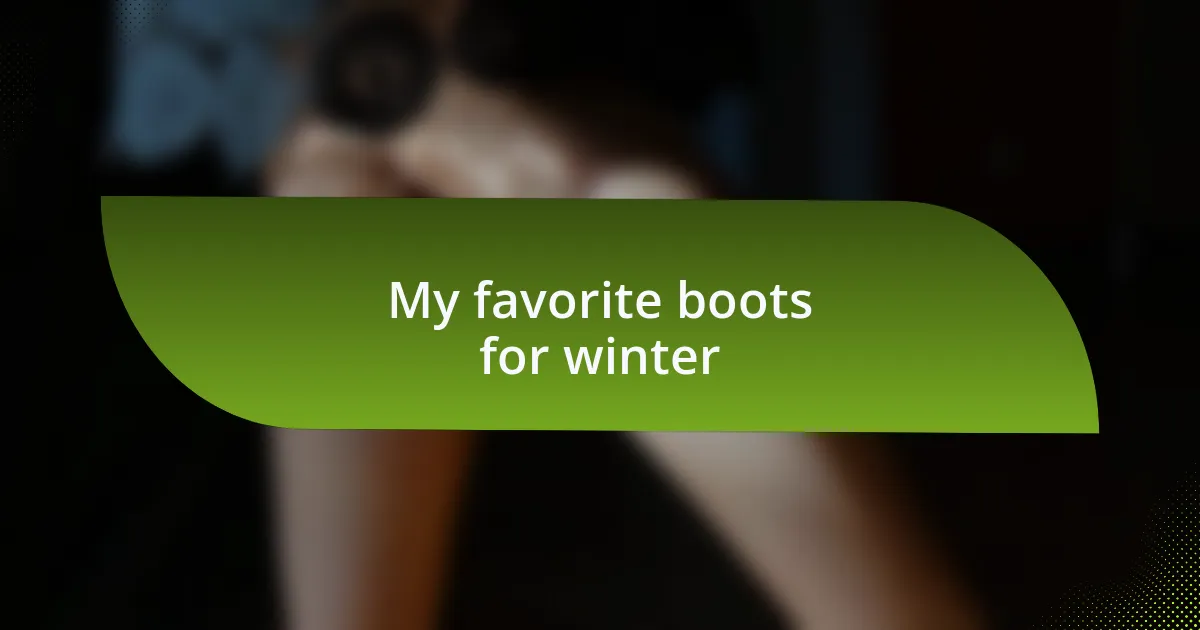 My favorite boots for winter