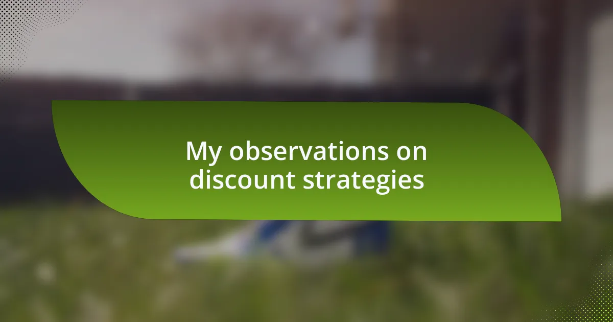 My observations on discount strategies