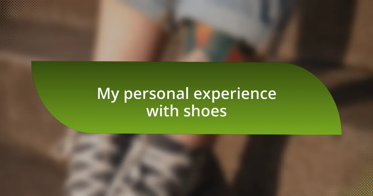 My personal experience with shoes
