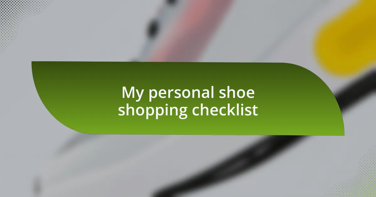 My personal shoe shopping checklist