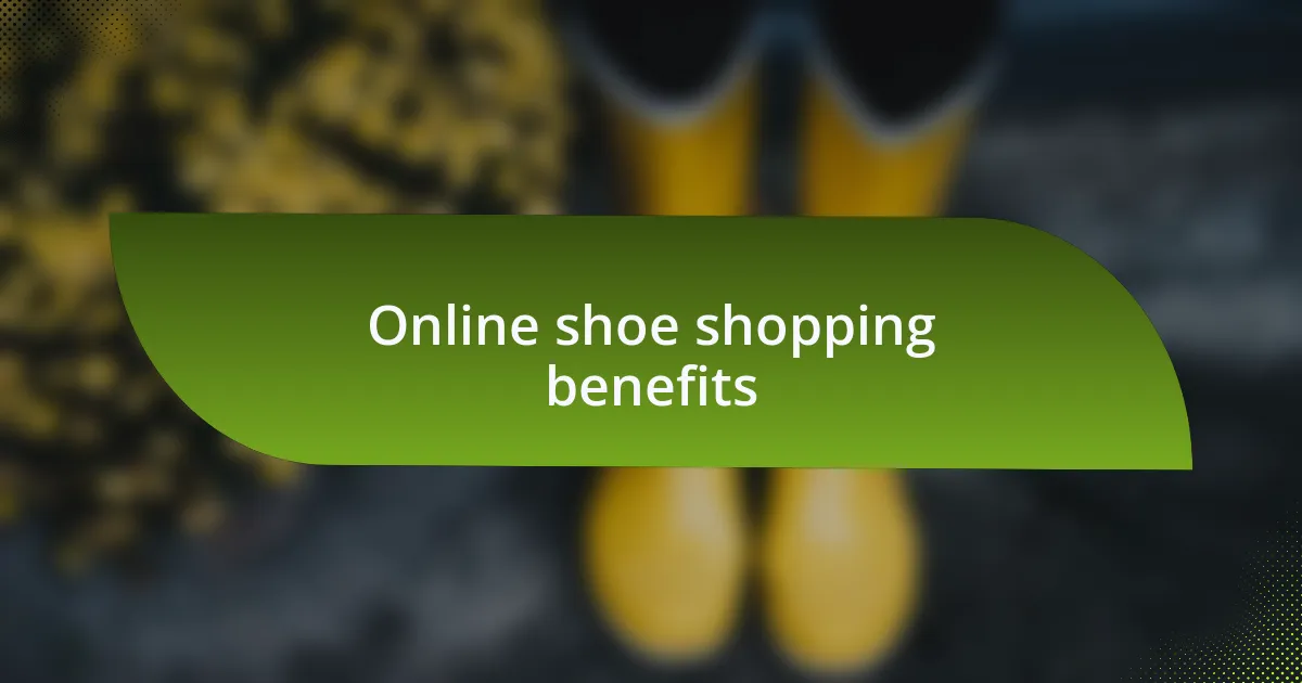 Online shoe shopping benefits