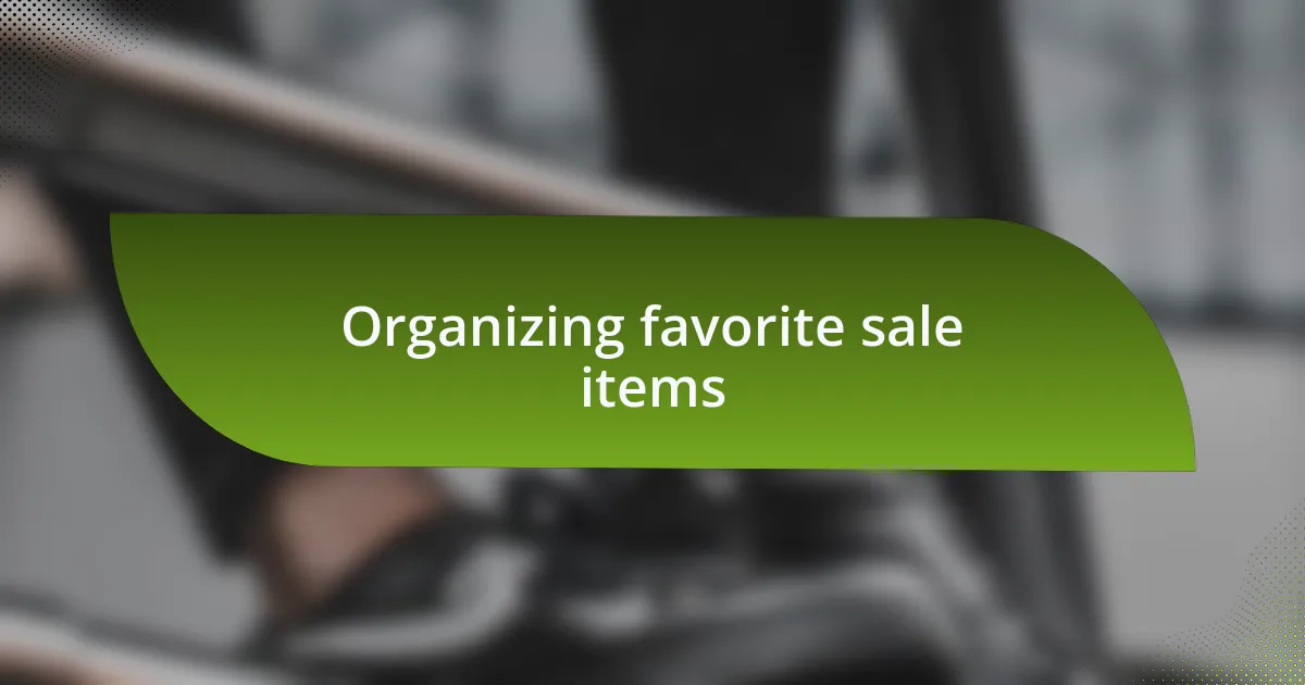 Organizing favorite sale items