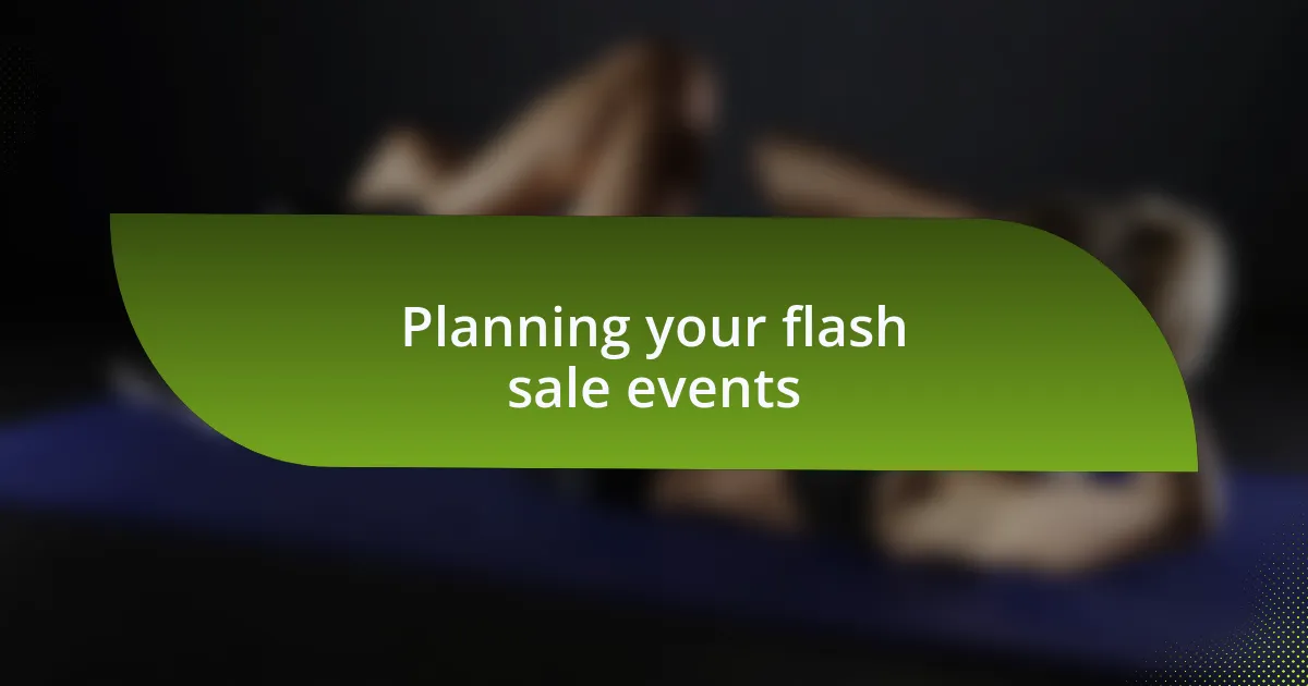 Planning your flash sale events