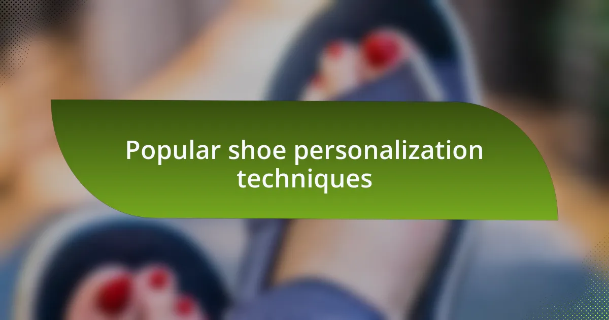Popular shoe personalization techniques
