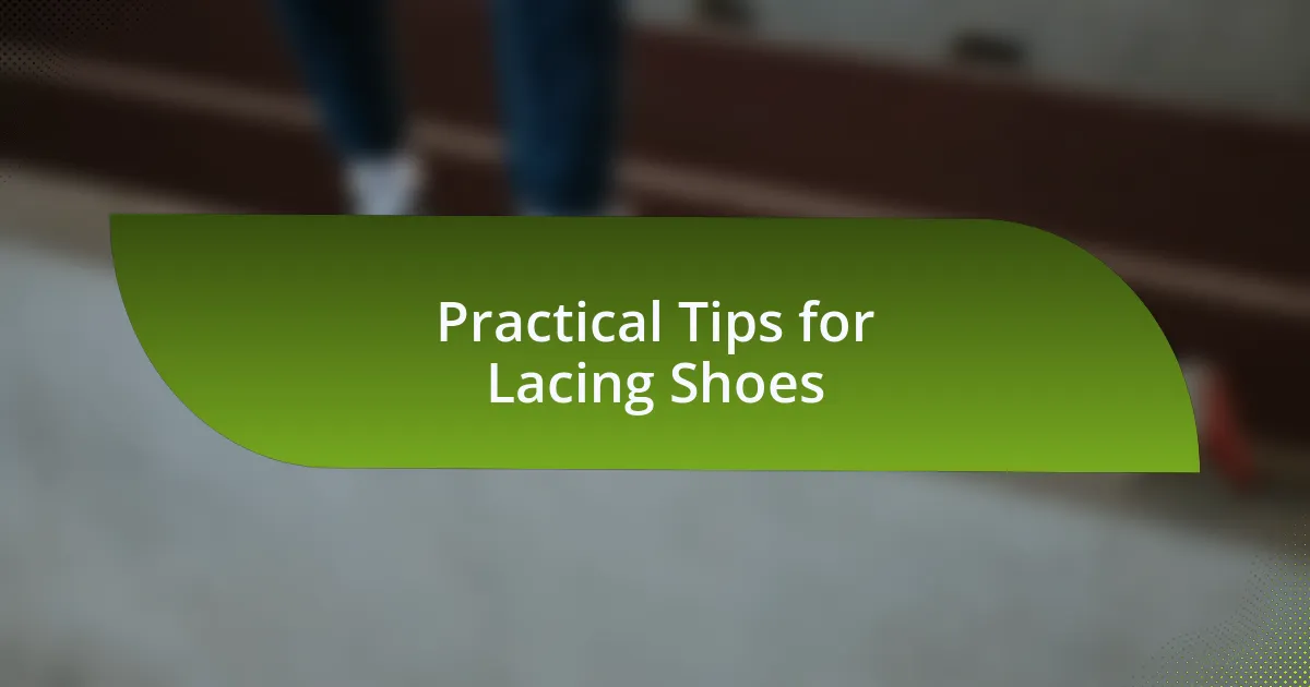 Practical Tips for Lacing Shoes