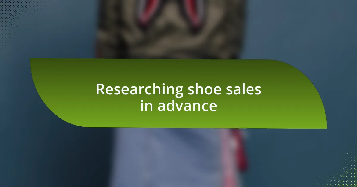 Researching shoe sales in advance