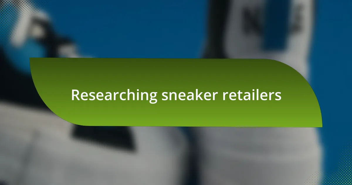 Researching sneaker retailers
