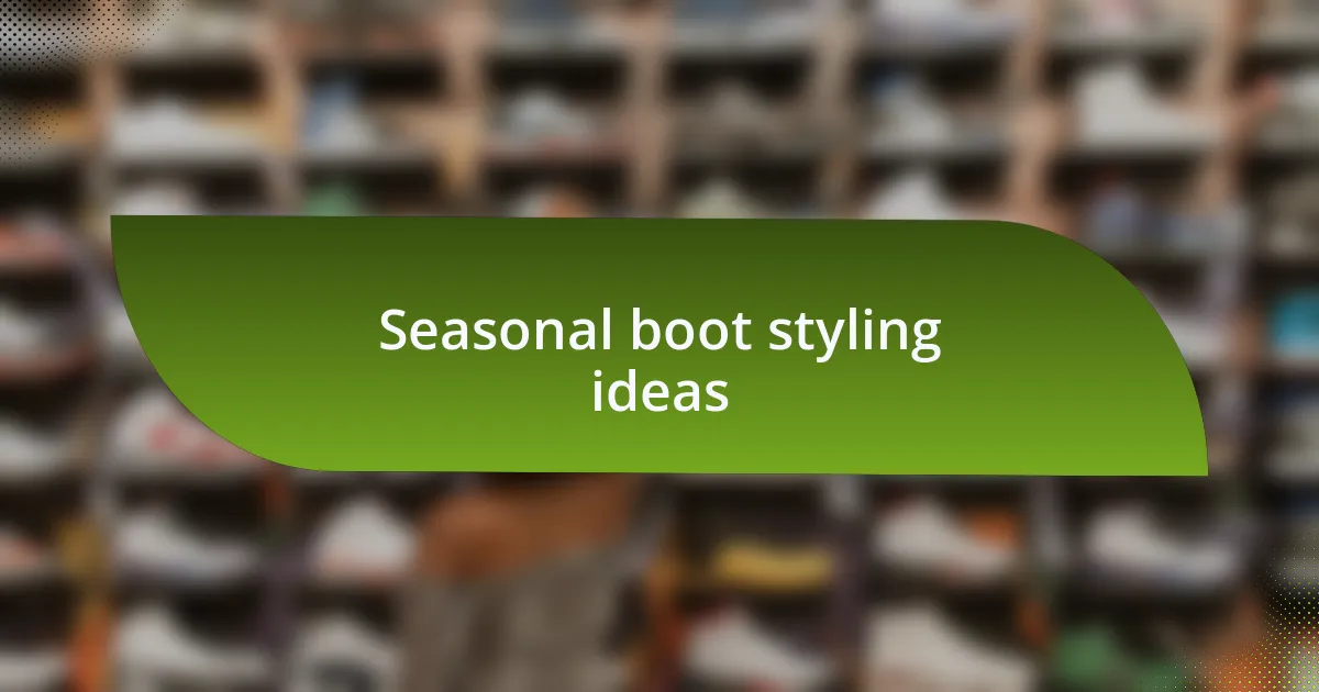 Seasonal boot styling ideas
