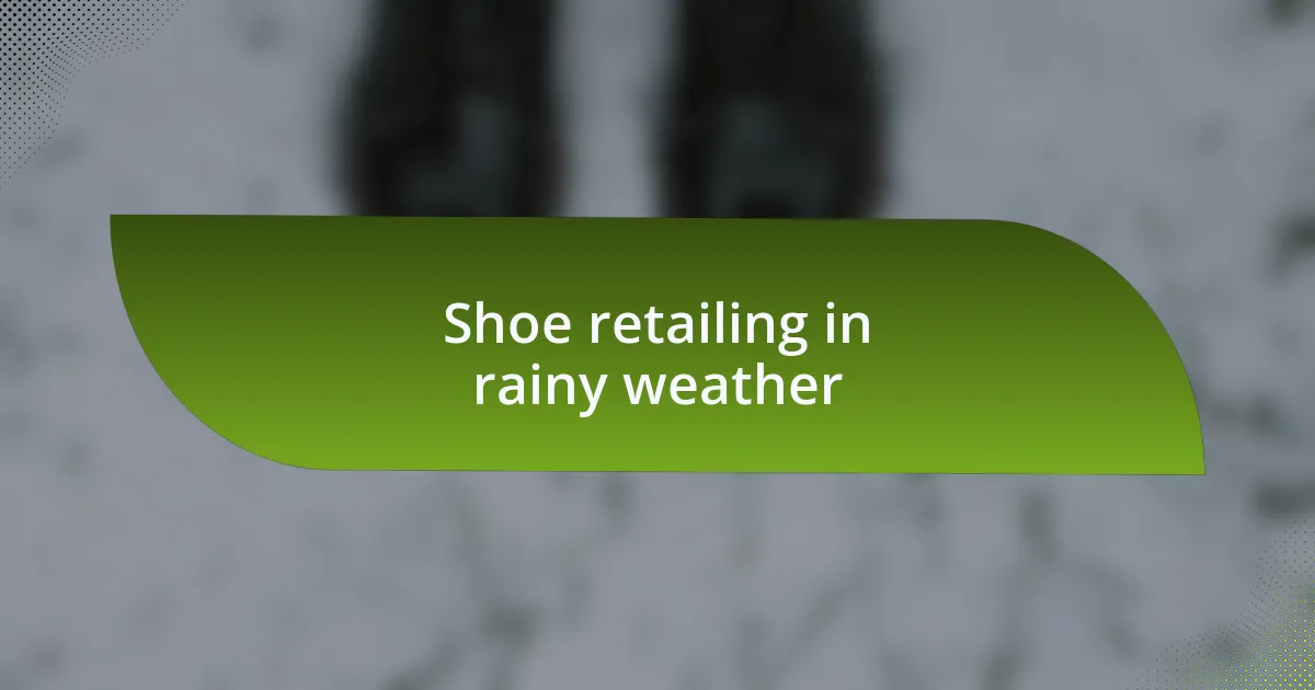 Shoe retailing in rainy weather