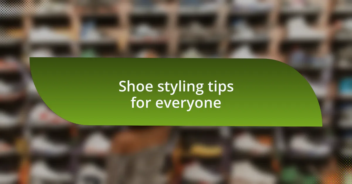 Shoe styling tips for everyone