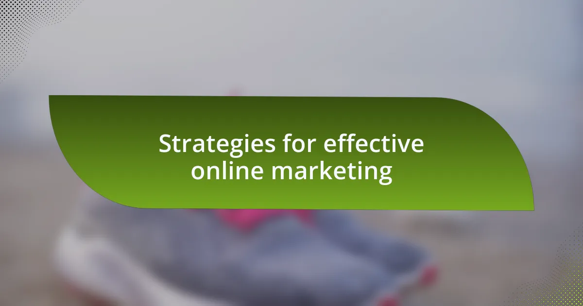 Strategies for effective online marketing