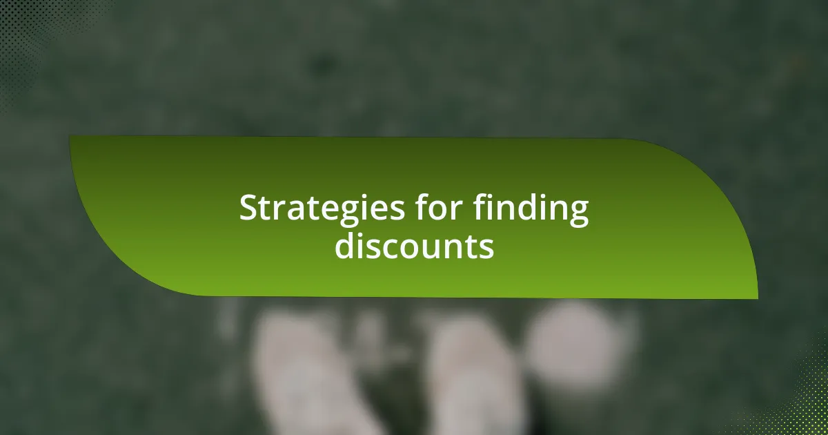 Strategies for finding discounts