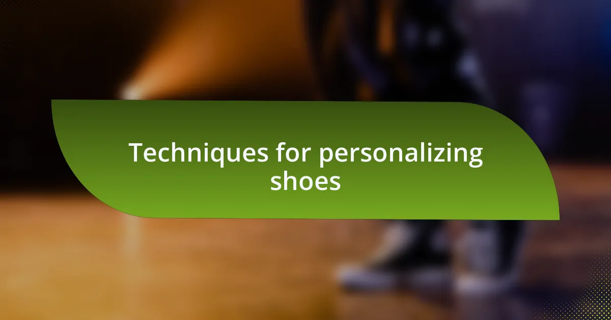 Techniques for personalizing shoes