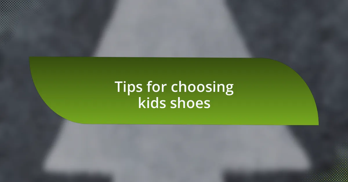 Tips for choosing kids shoes