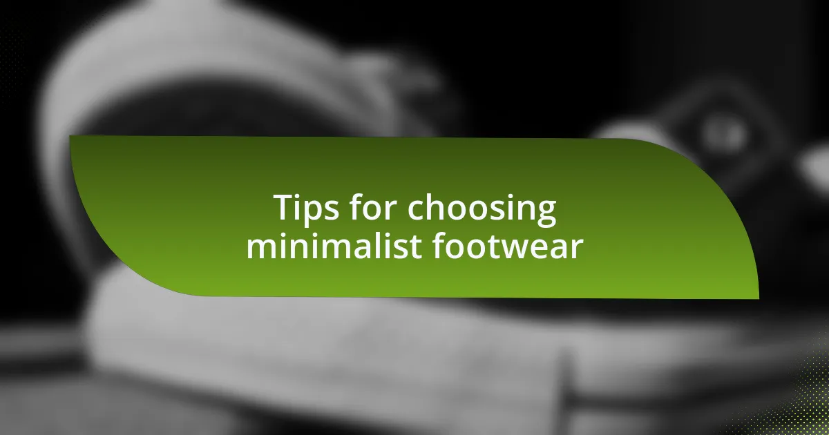 Tips for choosing minimalist footwear