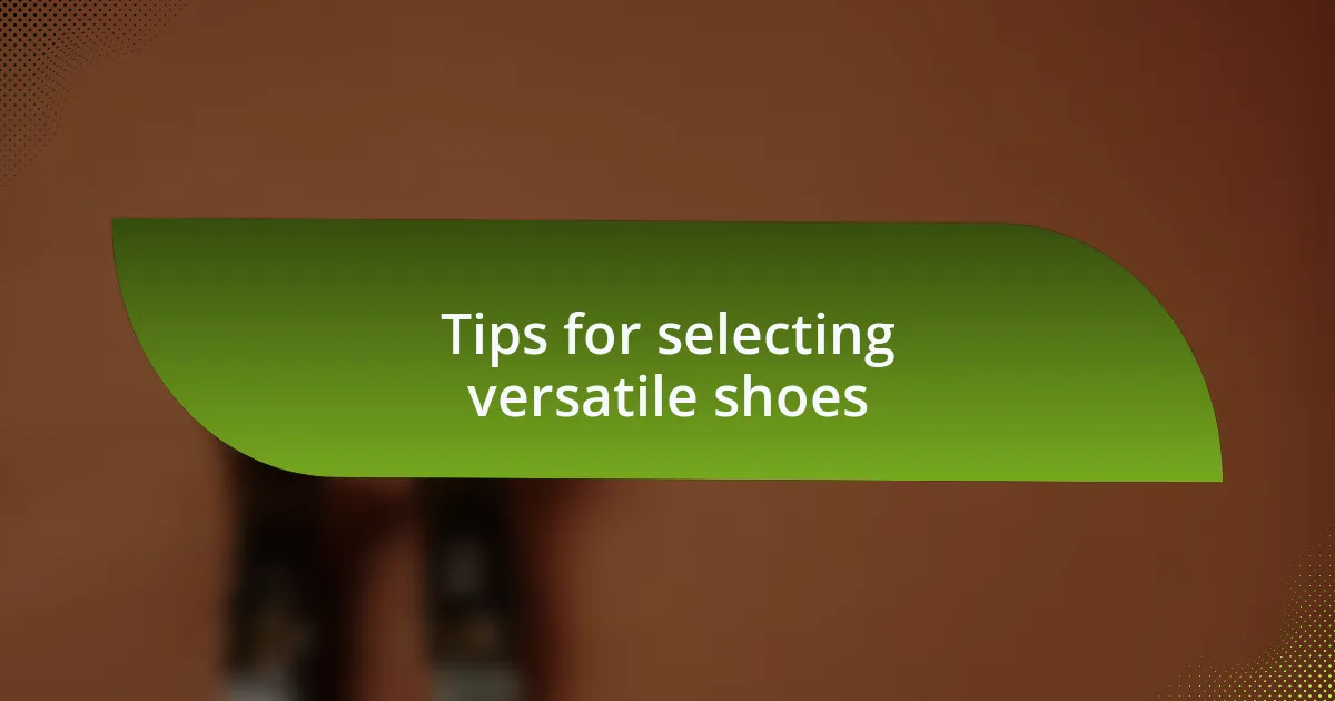 Tips for selecting versatile shoes