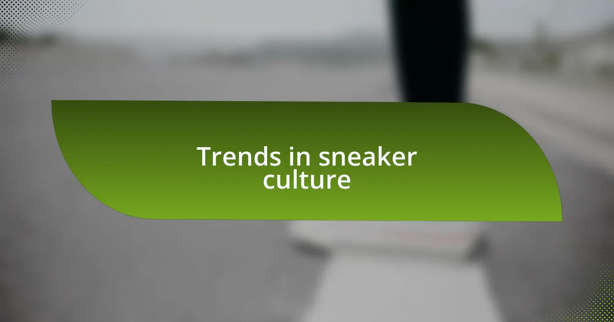 Trends in sneaker culture