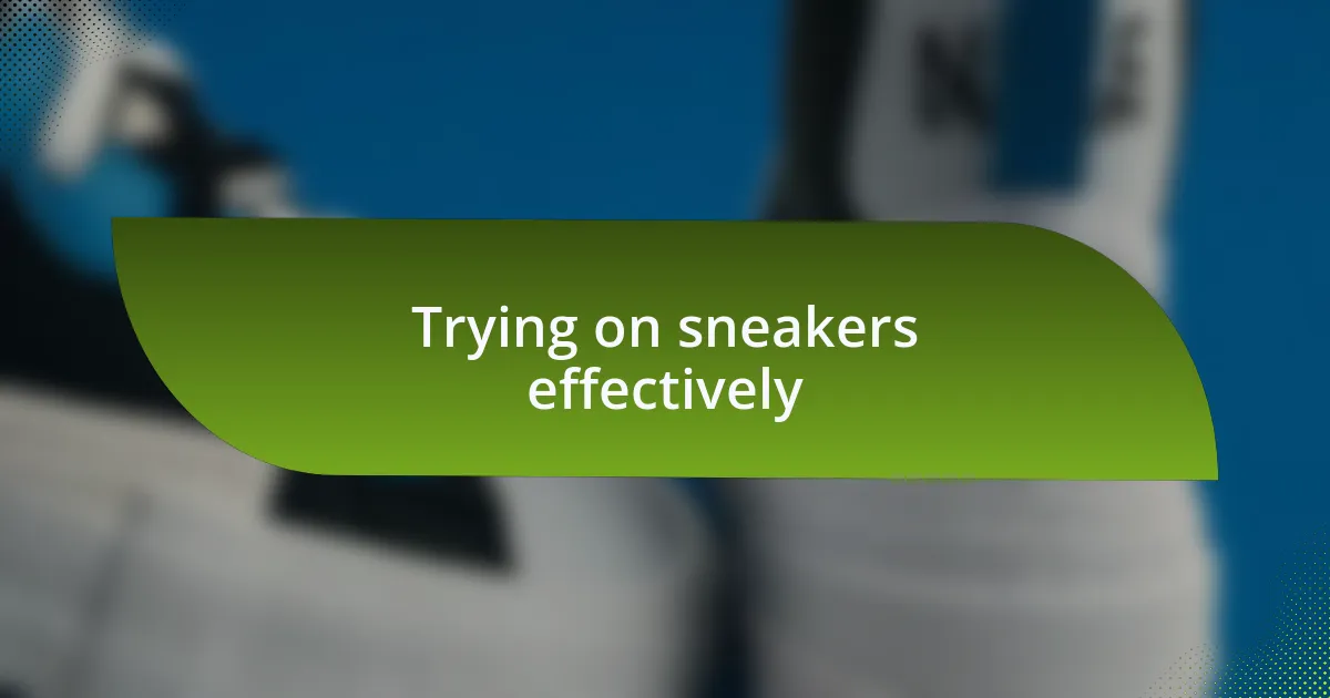 Trying on sneakers effectively