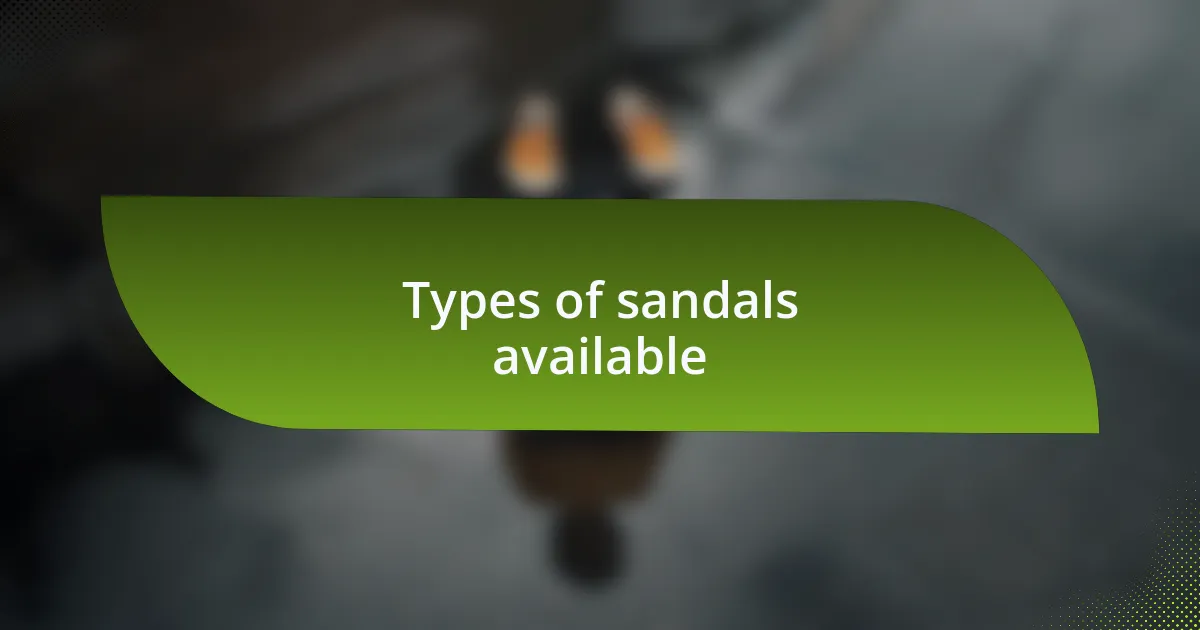 Types of sandals available
